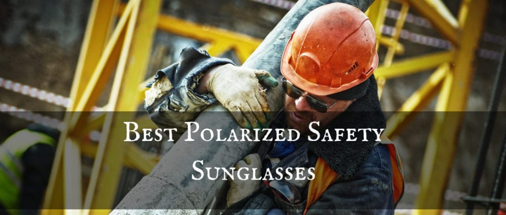 Best Polarized Safety Glasses - Where to Find Them | Eye Health HQ