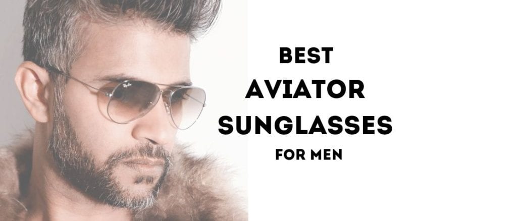 Best Aviator Sunglasses For Men